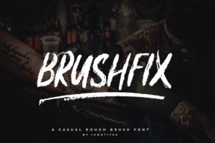 Brushfix: The Rough Brush Font for Bold Campaigns